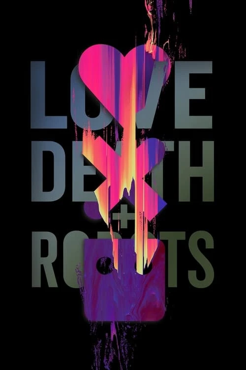 دانلود سریال Love Death Robots | عشق، مرگ و ربات‌ها