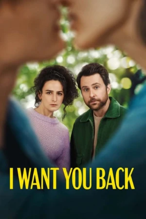 دانلود فیلم I Want You Back – من تو را می خواهم