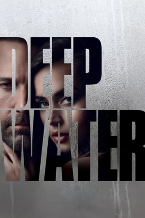 دانلود فیلم Deep Water مایع ژرف