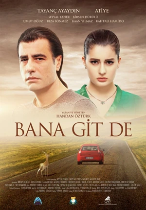 دانلود فیلم ترکی Bana Git De بهم بگو برو