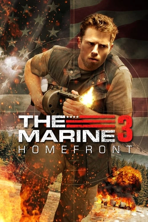 دانلود فیلم The Marine 3: Homefront – تفنگدار دریایی ۳: جبهه خودی