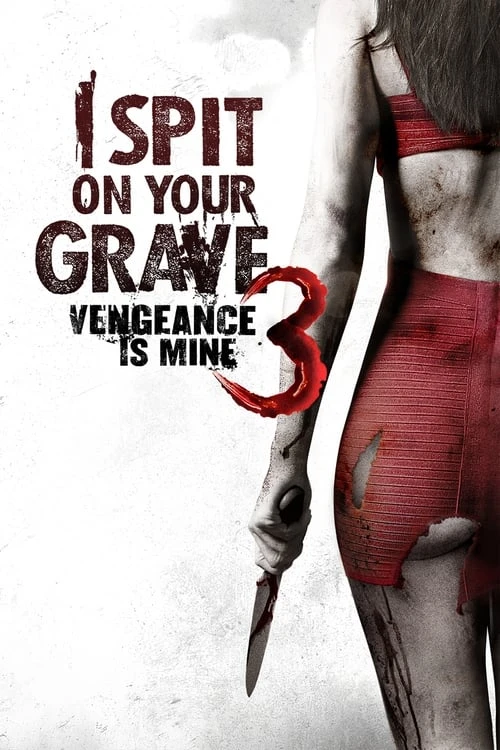 دانلود فیلم I Spit on Your Grave III: Vengeance is Mine – به گورت تف می‌کنم ۳