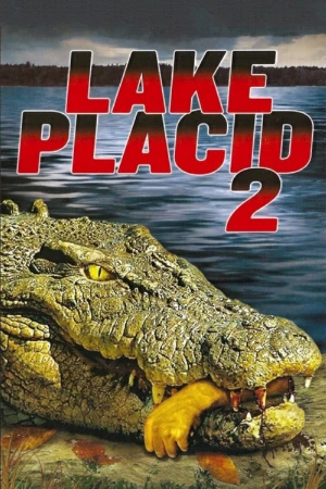 دانلود فیلم Lake Placid 2 – دریاچه وحشت ۲