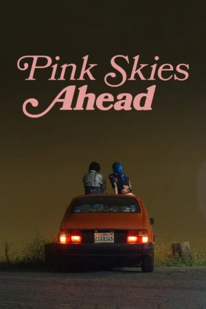 دانلود فیلم Pink Skies Ahead