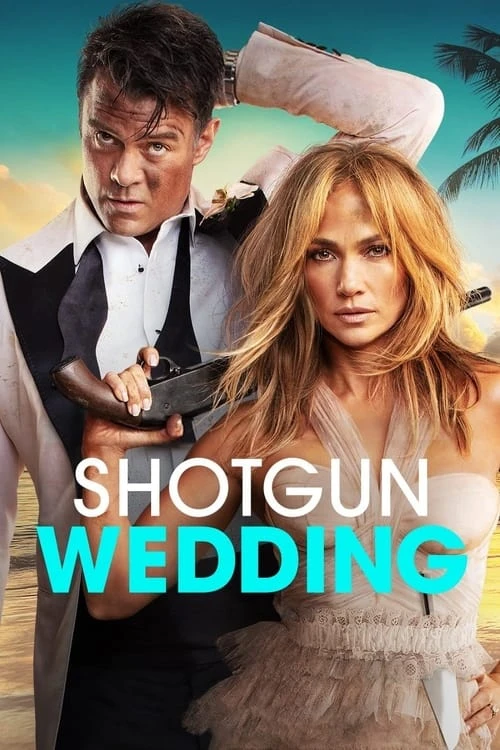 دانلود فیلم Shotgun Wedding – عروسی تفنگ ساچمه ای