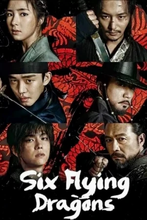 دانلود سریال کره ای شش اژدهای پرنده Six Flying Dragons