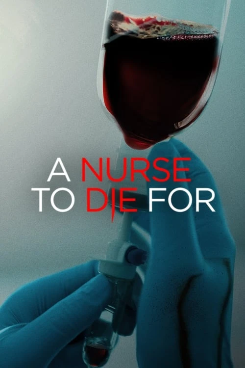 دانلود فیلم A Nurse to Die For – پرستاری که برایش بمیرد