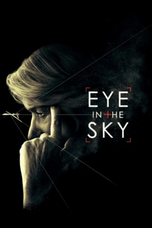 دانلود فیلم Eye in the Sky – چشم در آسمان