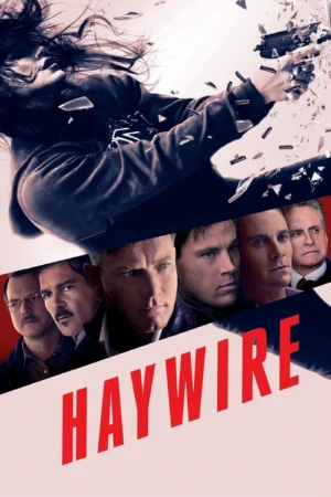 دانلود فیلم Haywire – های وایر