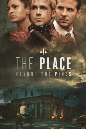 دانلود فیلم The Place Beyond the Pine – مکان آن سوی کاج