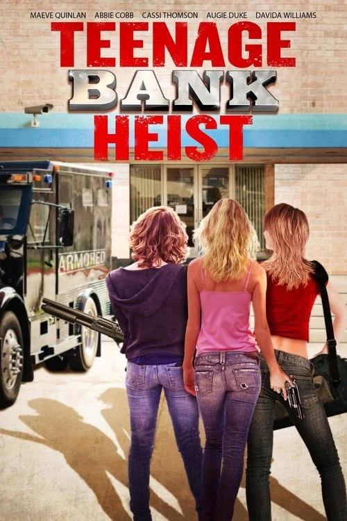 دانلود فیلم Teenage Bank Heist – دزدی بانک نوجوان
