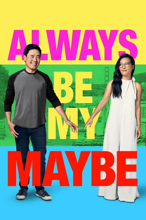 دانلود فیلم Always Be My Maybe – همیشه شاید من باش