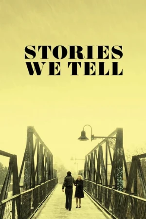 دانلود فیلم Stories We Tell