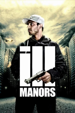 دانلود فیلم Ill Manors