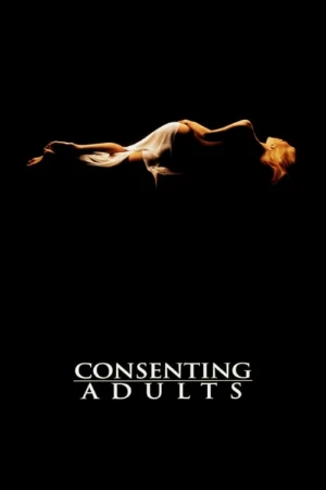 دانلود فیلم Consenting Adults – رضایت بزرگسالان