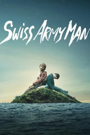 دانلود فیلم Swiss Army Man – مرد ارتشی سوئیسی