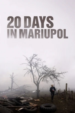 دانلود فیلم 20 20Days in Mariupolروز در ماریوپل