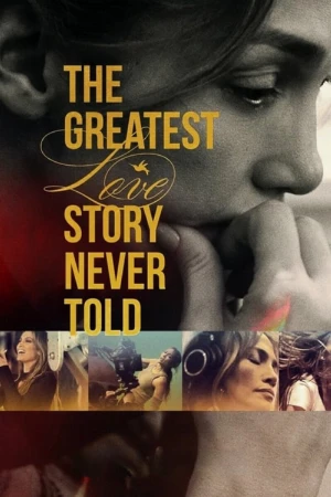 دانلود فیلم The Greatest Love Story Never Told بزرگترین داستان عشقی که هرگز گفته نشده است