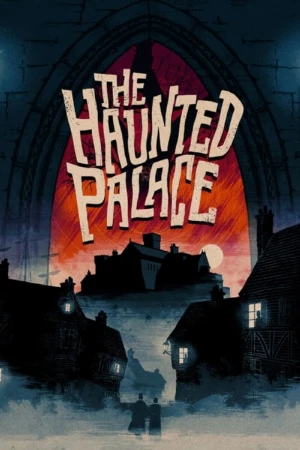 دانلود فیلم The Haunted Palace – قصر جن زده