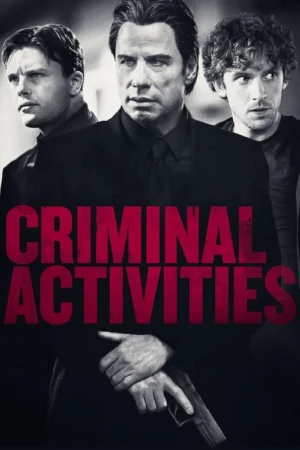 دانلود فیلم Criminal Activities – فعالیت های جنایی
