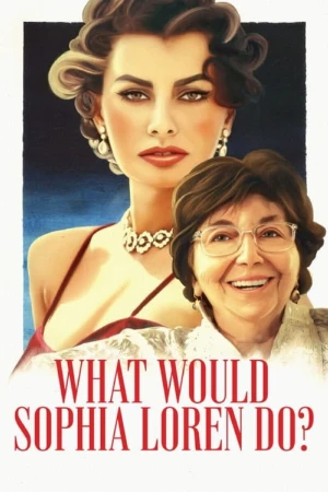 دانلود فیلم What Would Sophia Loren Do?