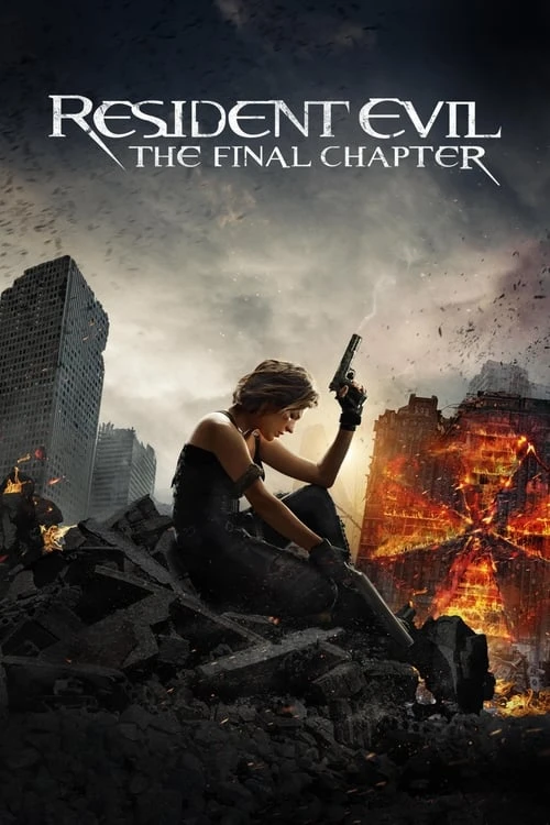 دانلود فیلم Resident Evil 6: The Final Chapter رزیدنت ایول ۶: قسمت پایانی