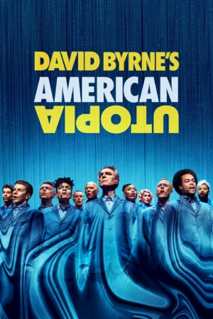 دانلود فیلم David Byrne’s American Utopia مدینه فاضله دیوید برن
